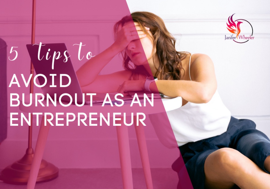 5 Tips To Avoid Burnout As An Entrepreneur