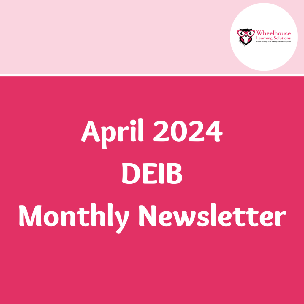 April 2024 DEIB Monthly Newsletter