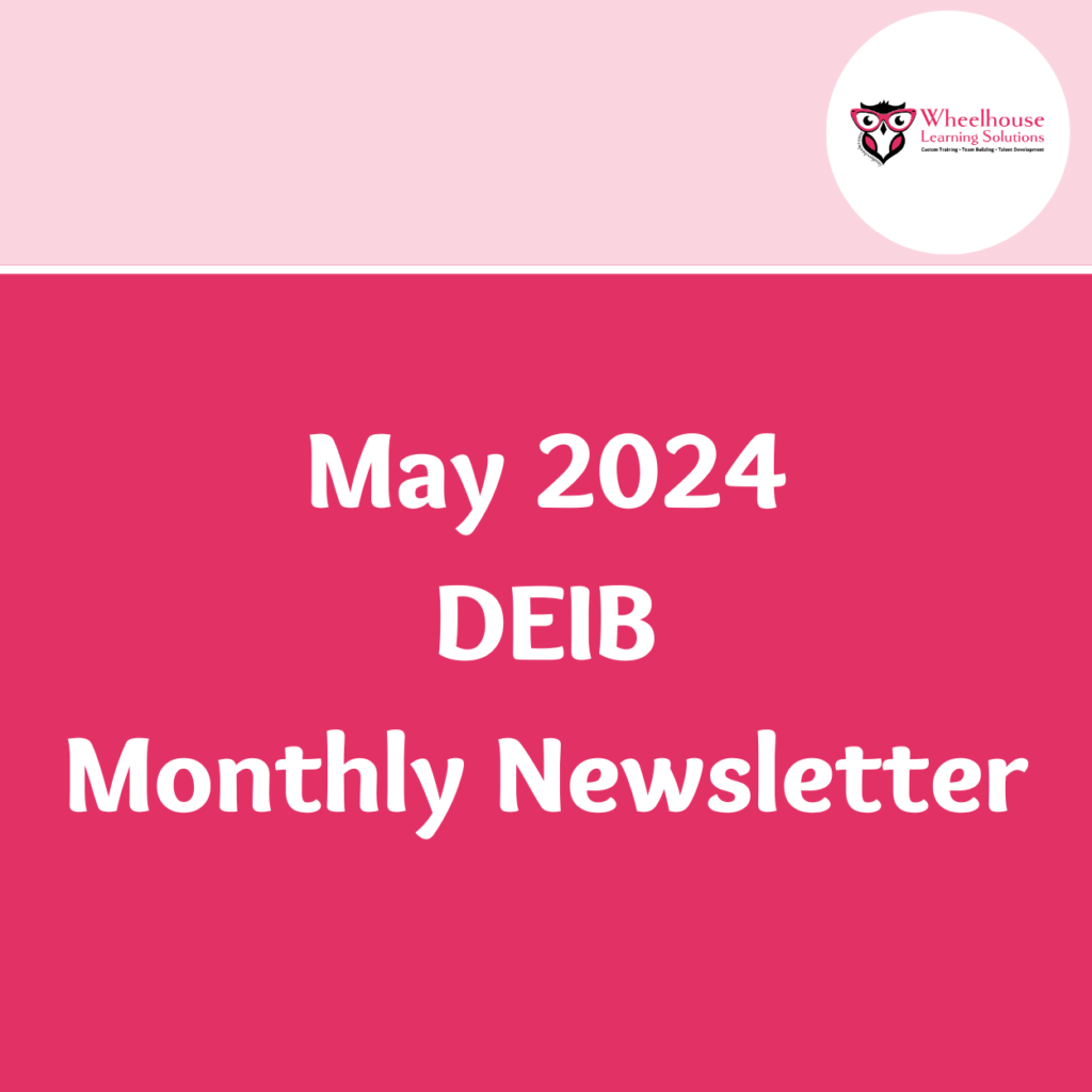 May 2024 DEIB Monthly Newsletter